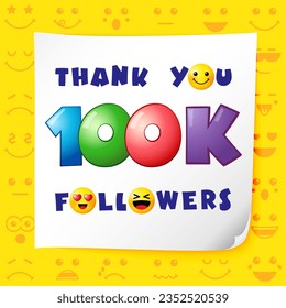Thank you 100K followers social media poster. Set of emoticons. Positive thanks for 100 K following users. Creative background. 100 000 colorful sign. Messenger yellow faces. Congratulation design
