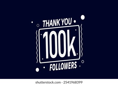 thank you 100K followers  vector illustration social media post  subscribers or followers animation design banner 
