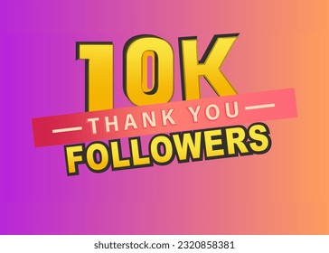 Thank you 10k followers banner, Thanks followers congratulation card, Vector illustration, gradient background, follow, like, subscribers, thumbnail, vector, post, blog, text