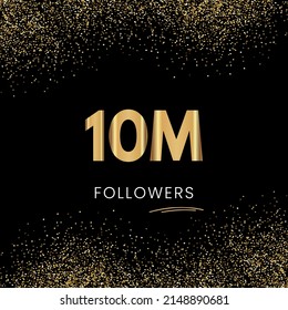 Thank you 10M or 10Million followers. Vector illustration with golden glitter particles on black background for social network friends, and followers. Thank you celebrate followers, and likes.