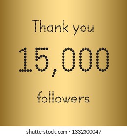 Thank you 15,000 followers. Vector illustration with gold for social network friends, followers, web users.
