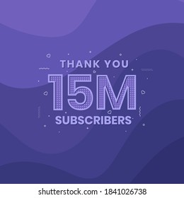 Thank you 15000000 subscribers 15m subscribers celebration.