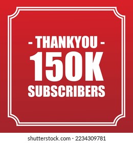 Thank you 150K subscribers vector art design for your channels or social networks.