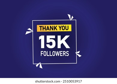 thank you 15K followers  vector illustration social media post  subscribers or followers animation design banner 
