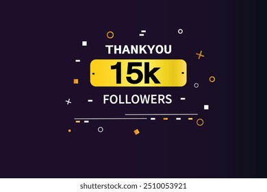thank you 15K followers  vector illustration social media post  subscribers or followers animation design banner 

