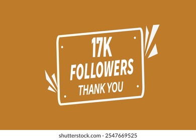 thank you 17k followers,  vector, illustration, social, media, post,  subscribers, followers animation design, banner, premium, background
