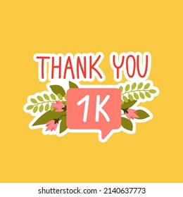 Thank you 1k followers, floral congratulation insta badge to celebrate new users vector illustration. Greeting card with text and flowers, grass and herbs, 1000 customers follow in social media