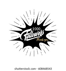 Thank you 2000 followers poster. You can use social networking. Web user celebrates a large number of subscribers or followers.
