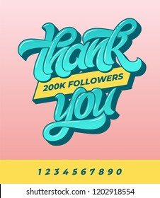 Thank you 200K followers. Vector banner for social media with brush calligraphy on isolated background. Vector illustration in punchy pastels style. Vector template for banner, poster, message. EPS10