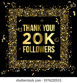 Thank you 20k or twenty thousand followers peoples, online social group, happy banner celebrate, gold and black design. Vector illustration