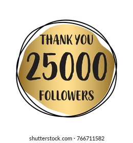 Thank you 25 000 followers. Vector illustration with gold for social network friends, followers, web users. Thank you celebrate of subscribers, followers, likes. svg