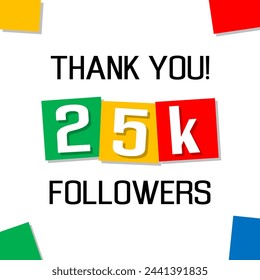 thank you 25k followers, social network 25000 subscribers greetings card, congratulation post or banner, cartoon style colorful squares svg