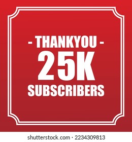 Thank you 25K subscribers vector art design for your channels or social networks.