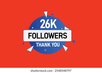 thank you 26k followers, vector, illustration, social, media, post,  subscribers, followers animation design, banner, premium, background
