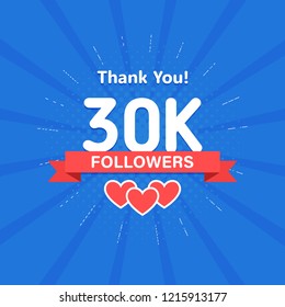 Thank you 30000 or 30k followers. Congratulation card. Web Social media concept. Blogger celebrates a many large number of subscribers.