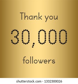 Thank you 30,000 followers. Vector illustration with gold for social network friends, followers, web users.