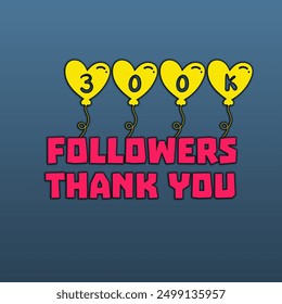 Thank you 300K followers editable file 