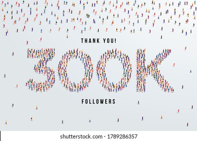 Thank you 300K or three hundred thousand followers. large group of people form to create 300K vector illustration