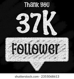 Thank you 37 K  follower for greeting cards or social media post with chalk-style on blackboard 