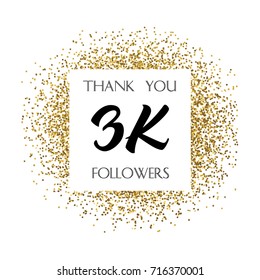 Thank you 3K or 3 Thousand followers. Vector illustration with golden glitter particles for social network friends, followers, web users. Thank you celebrate of subscribers, followers, likes.