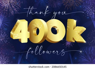 Thank you 400 000 followers creative concept. Bright festive thanks for 400.000 networking likes. 400k subscribers shining golden web sign. 3D luxury digits. Abstract isolated graphic design template.