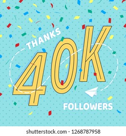 Thank you 40000 followers numbers postcard. Congratulating retro flat style design 40k thanks image vector illustration isolated on confetti background. Template for internet media and social network.