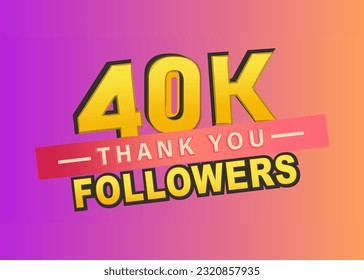 Thank you 40k followers banner, Thanks followers congratulation card, Vector illustration, gradient background, like, subscribers, vector, post, blog, text, follow, thumbnail