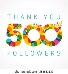 Thank you 500 followers card. Colour thanks for following people. Five hundred likes celebration. Isolated abstract graphic design template. Holiday image concept for 500. Creative art decoration.