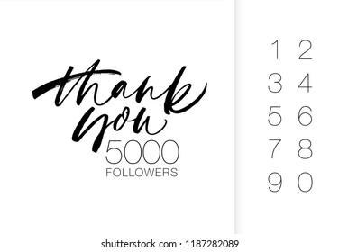 Thank you 5000 followers banner. Hand drawn modern calligraphy. Modern brush calligraphy. Inspirational quote. Collection of numbers.