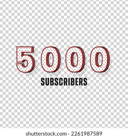 Thank you 5000 subscribers design. Vector illustration for Social Networks. Web user or blogger celebrates a large number of subscribers.