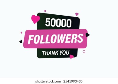 thank you 50000 followers  vector illustration social media post  subscribers or followers animation design banner 
