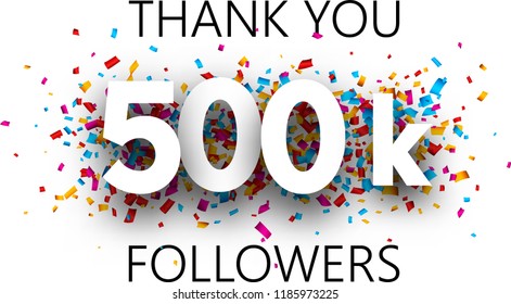 Thank you, 500k followers. Card with colorful confetti for social network. Vector background.