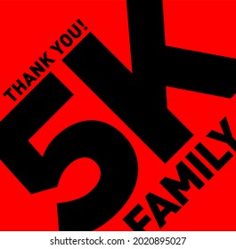 Thank You 5k Family. 5k Followers Thanks.