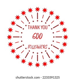 Thank You 600 Followers Template Design. Social media festive banner. Red and white background.