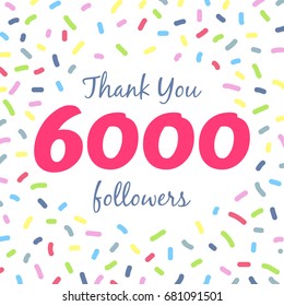 Thank you 6000 followers network post. Vector digital illustration. Celebration of six thousands subscribers