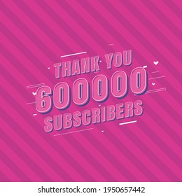 Thank you 600000 Subscribers celebration, Greeting card for 600k social Subscribers.