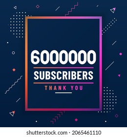 Thank you 6000000 subscribers, 6M subscribers celebration modern colorful design.