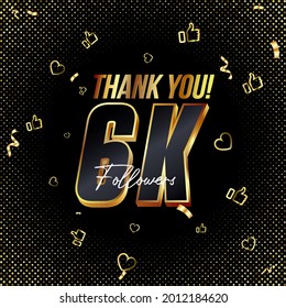 Thank you 6K followers 3d Gold and Black Font and confetti. Vector illustration 3d numbers for social media 6000 followers, Thanks followers, blogger celebrates subscribers, likes