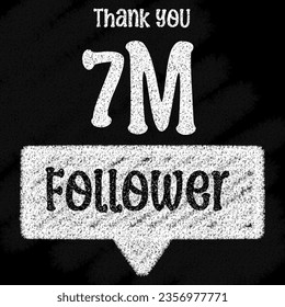 Thank you 7 M follower for greeting cards or social media post with chalk-style on blackboard 