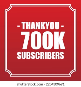 Thank you 700K subscribers vector art design for your channels or social networks.