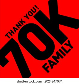 Thank you 70k family. 70k followers thanks to social media follower's posts.