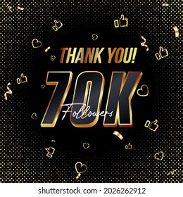 Thank you 70K followers 3d Gold and Black Font and confetti. Vector illustration 3d numbers for social media 70000 or Seventy Thousand followers, Thanks followers, blogger celebrates subscribers
