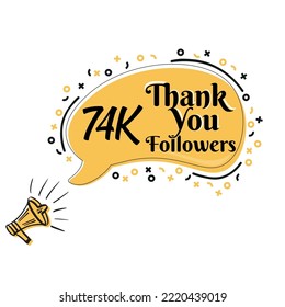 Thank you, 74K followers on speech bubble with megaphone vector design