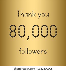 Thank you 80
,000 followers. Vector illustration with gold for social network friends, followers, web users.