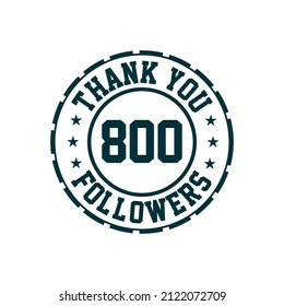 Thank you 800 Followers celebration, Greeting card for social media followers.Thank you 800 Followers celebration, Greeting card for social media followers.