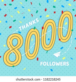 Thank you 8000 followers numbers postcard. Congratulating retro flat style design 8k thanks image vector illustration isolated on confetti background. Template for internet media and social network.