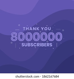 Thank you 8000000 subscribers 8m subscribers celebration.