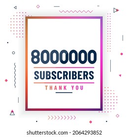 Thank you 8000000 subscribers, 8M subscribers celebration modern colorful design.