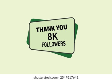 thank you 8k followers,  vector, illustration, social, media, post,  subscribers, followers animation design, banner, premium, background
