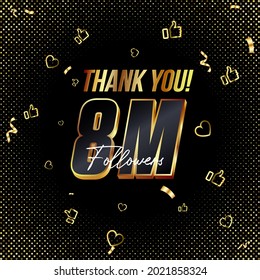 Thank you 8M or Eight million followers 3d Gold and Black Font and confetti. Vector illustration of 3d numbers for social media 8000000 followers, Thanks, blogger celebrates subscribers, likes